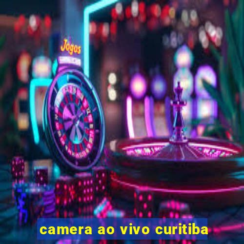 camera ao vivo curitiba